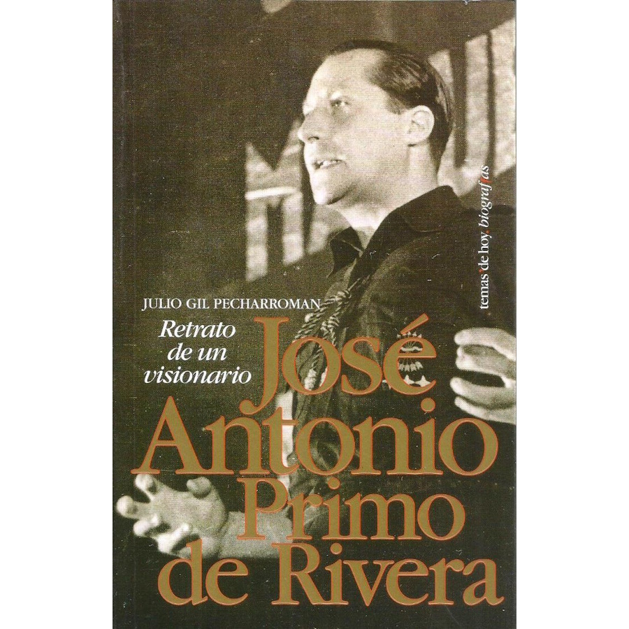 José Antonio Primo de Rivera. Ikuskari baten erretratua. Julio Gil Pecharromán